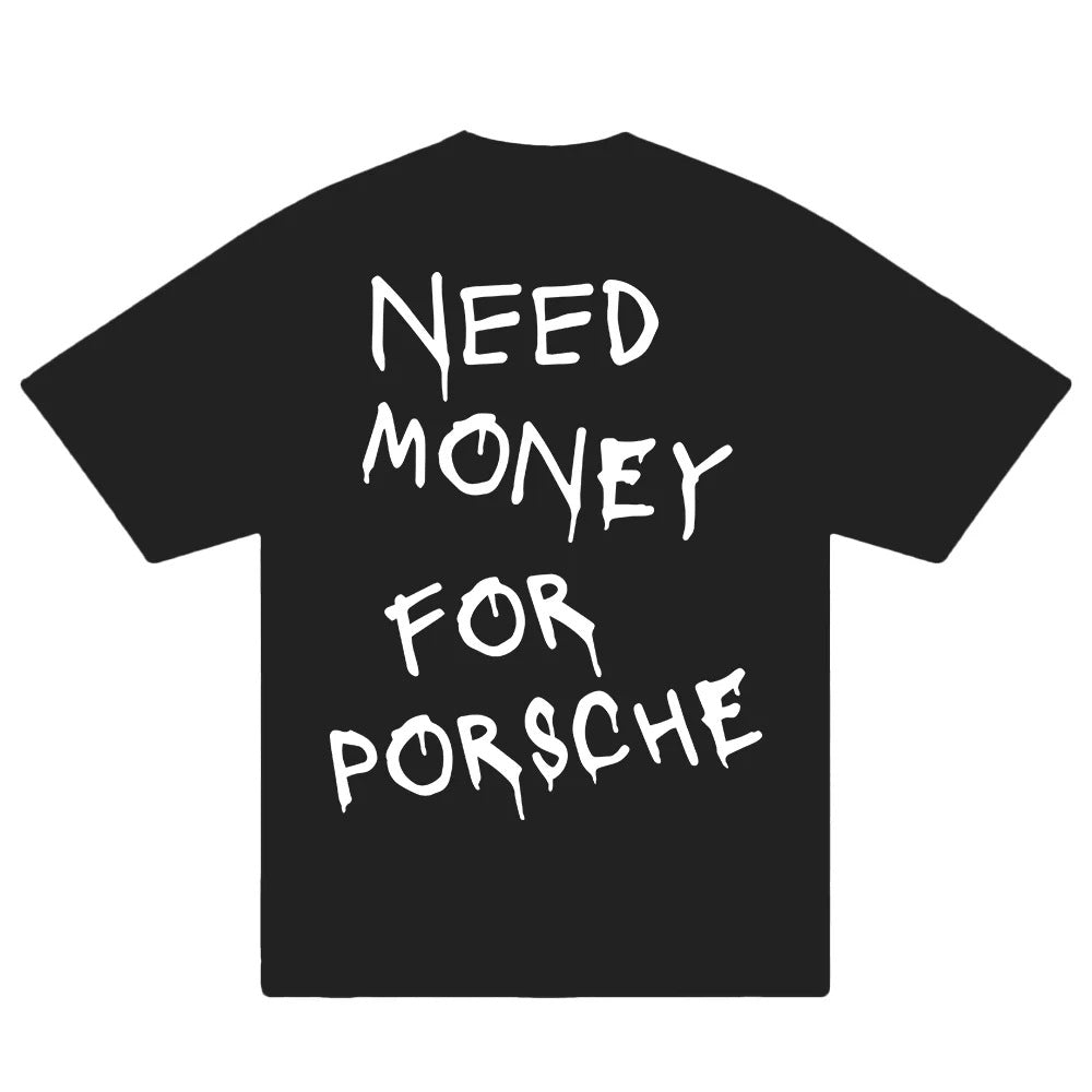 Need Money for Porsche T-Shirts