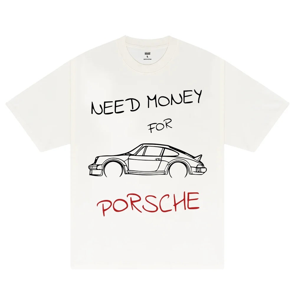Need Money for Porsche T-Shirts