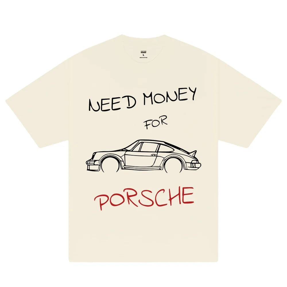 Need Money for Porsche T-Shirts