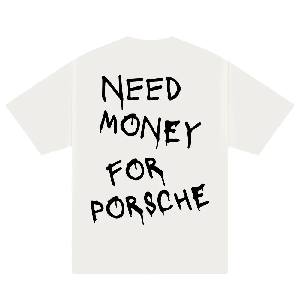 Need Money for Porsche T-Shirts