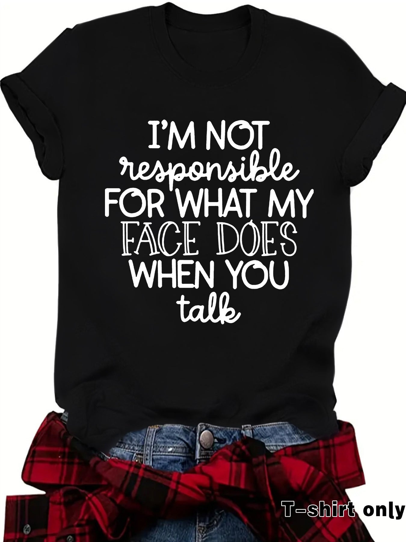 "I'm not responsible for..." T-Shirt