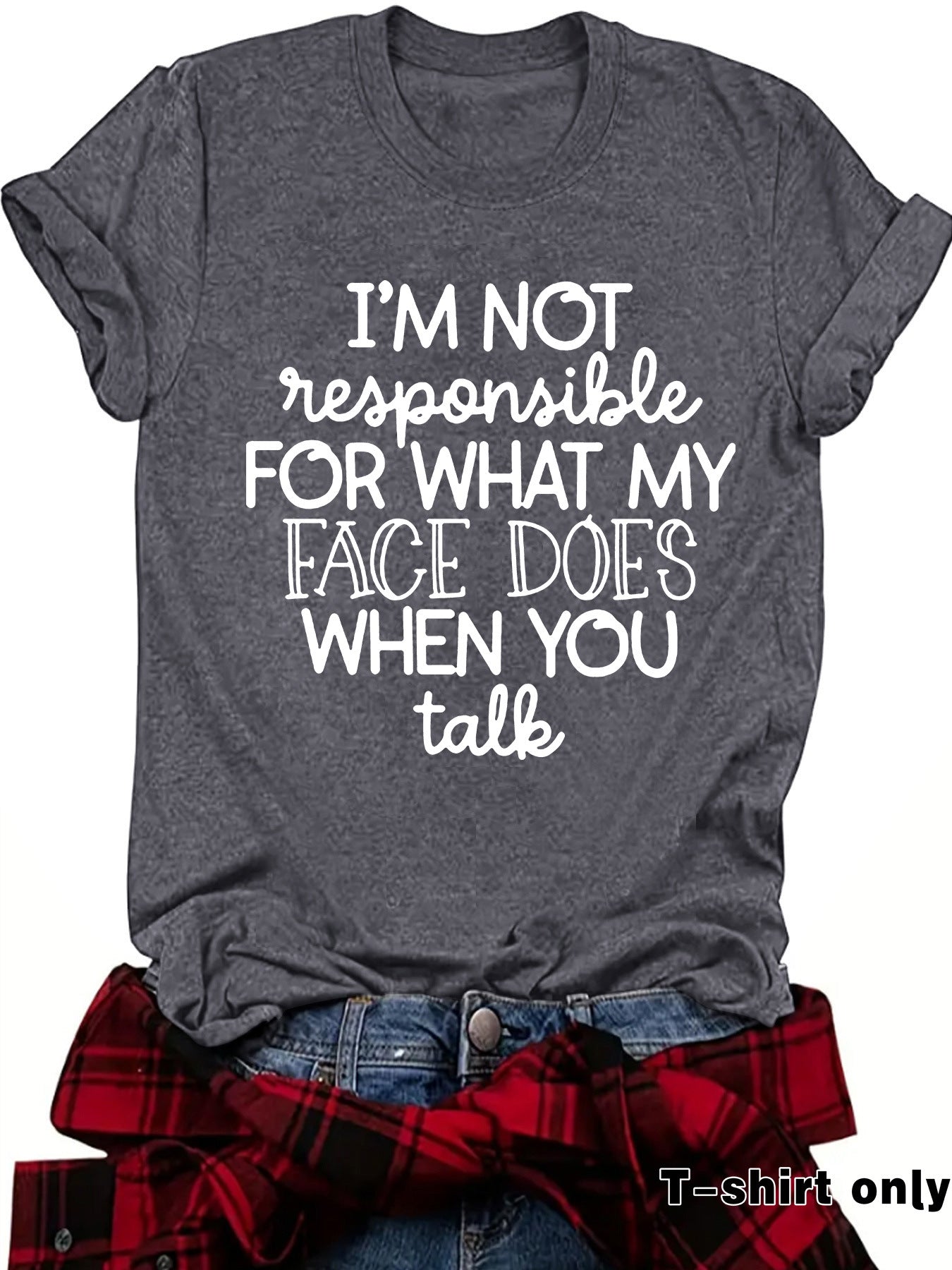 "I'm not responsible for..." T-Shirt