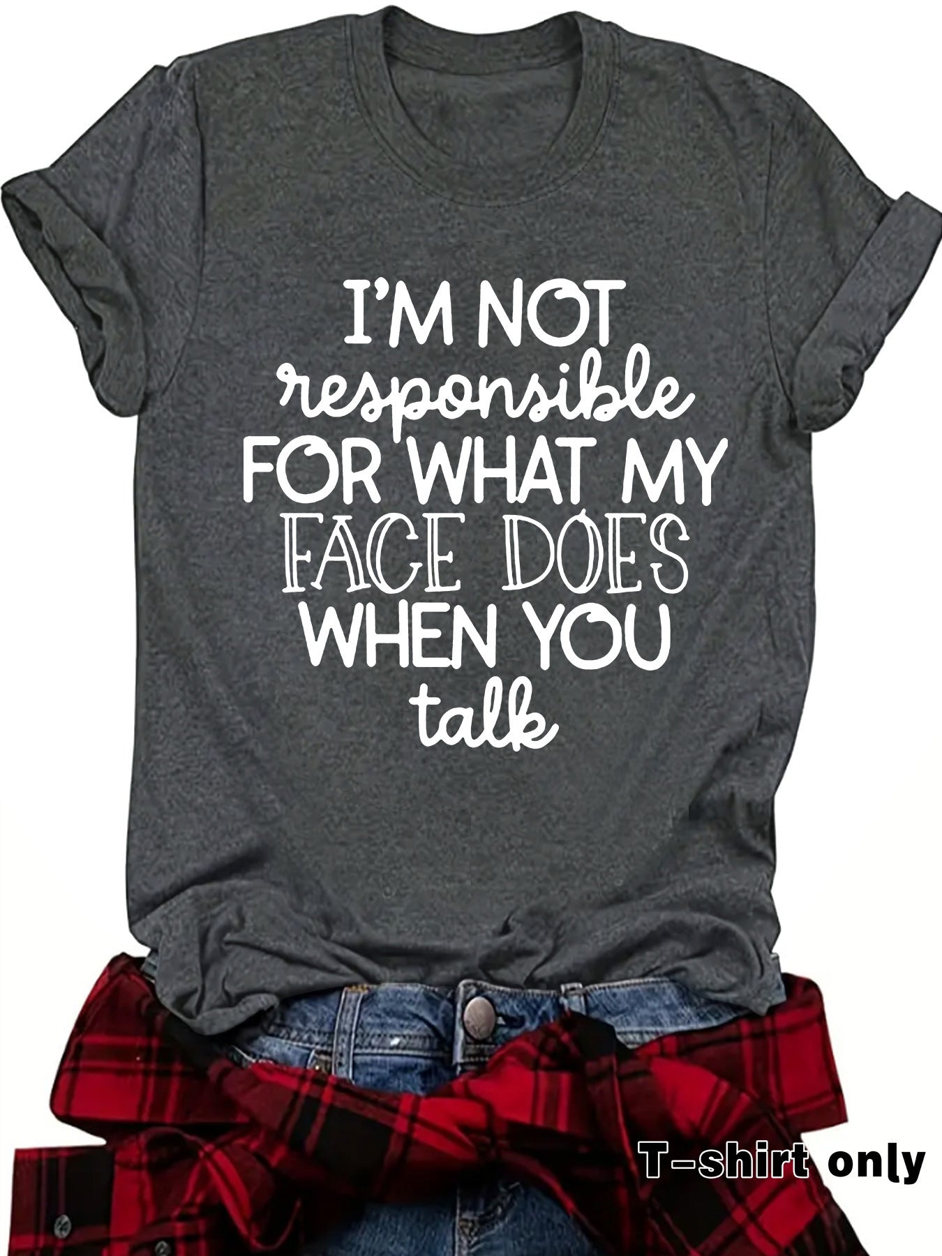 "I'm not responsible for..." T-Shirt