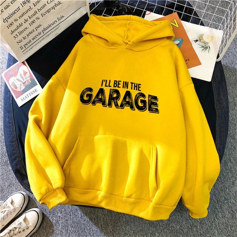 I'll Be in the Garage Letter Print Hoodie
