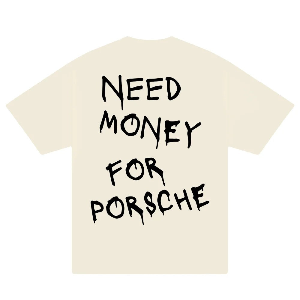 Need Money for Porsche T-Shirts