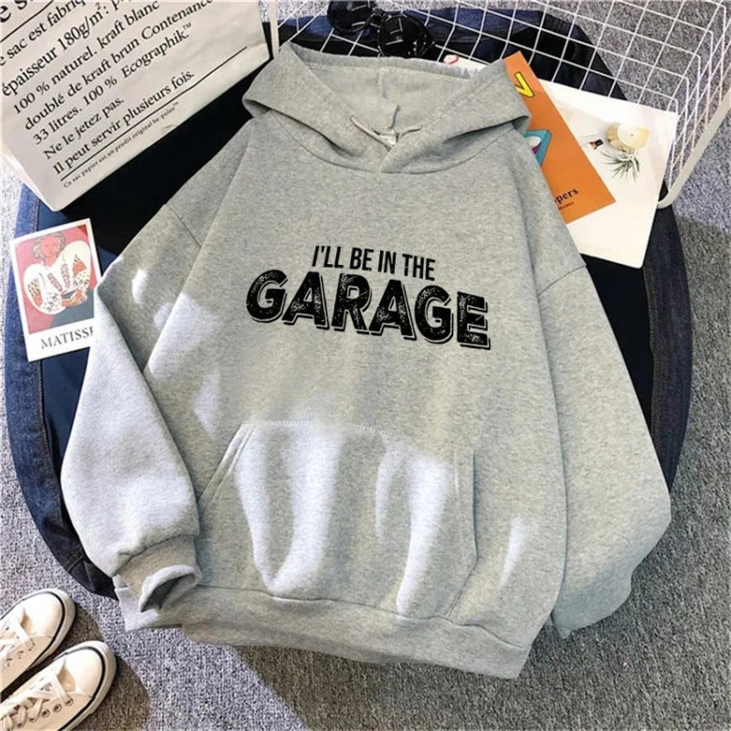 I'll Be in the Garage Letter Print Hoodie