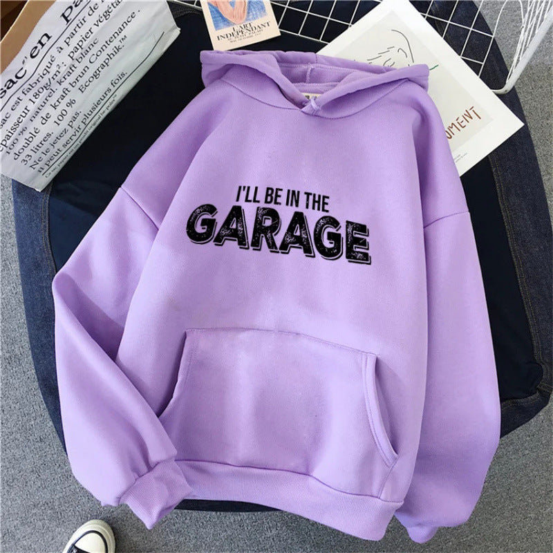 I'll Be in the Garage Letter Print Hoodie