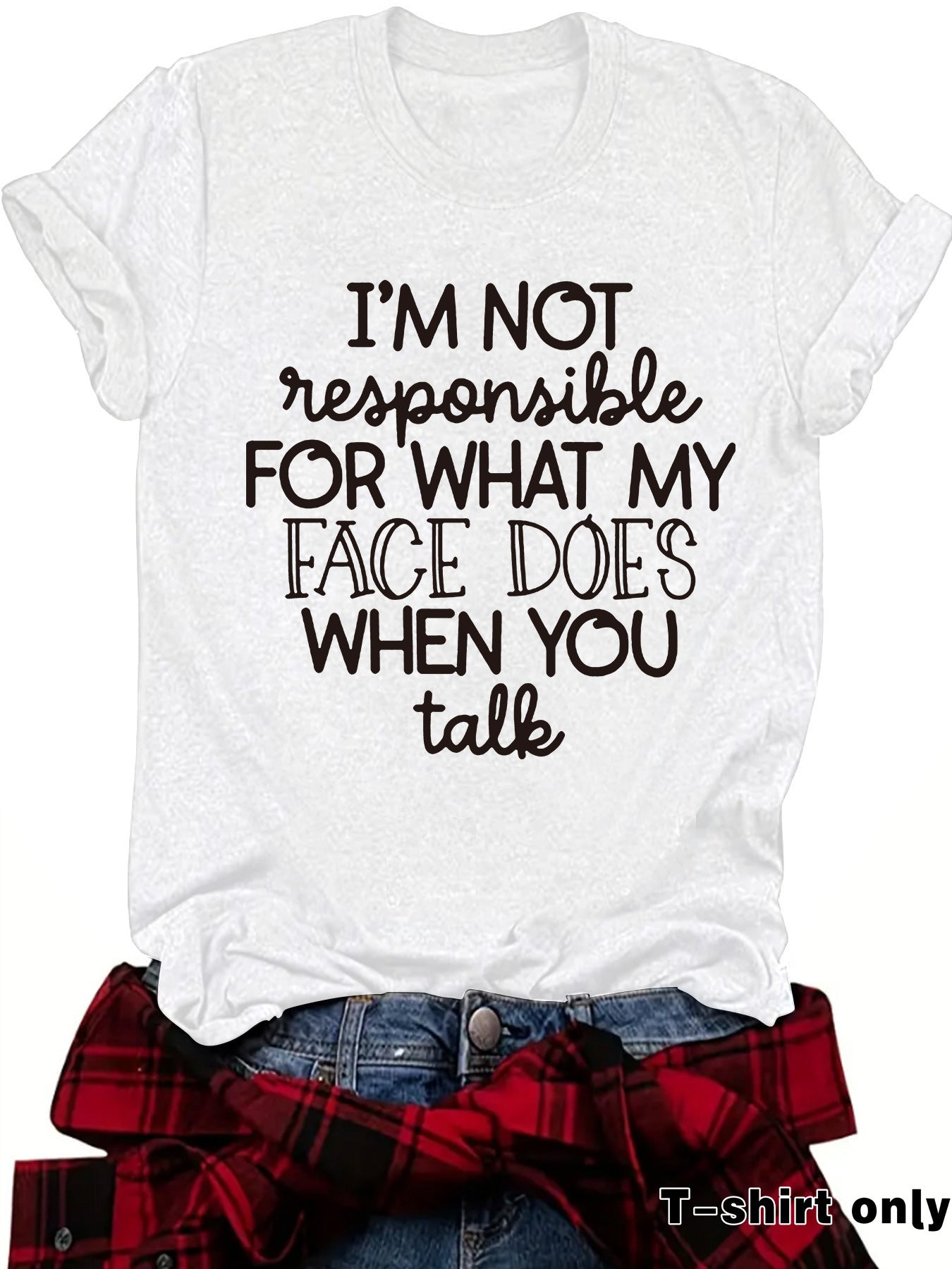 "I'm not responsible for..." T-Shirt