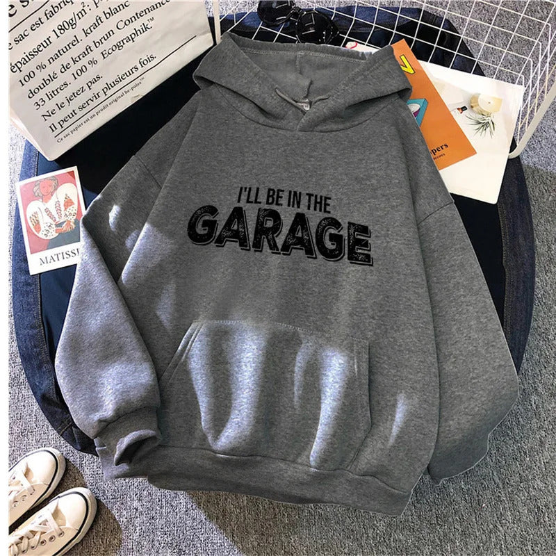 I'll Be in the Garage Letter Print Hoodie
