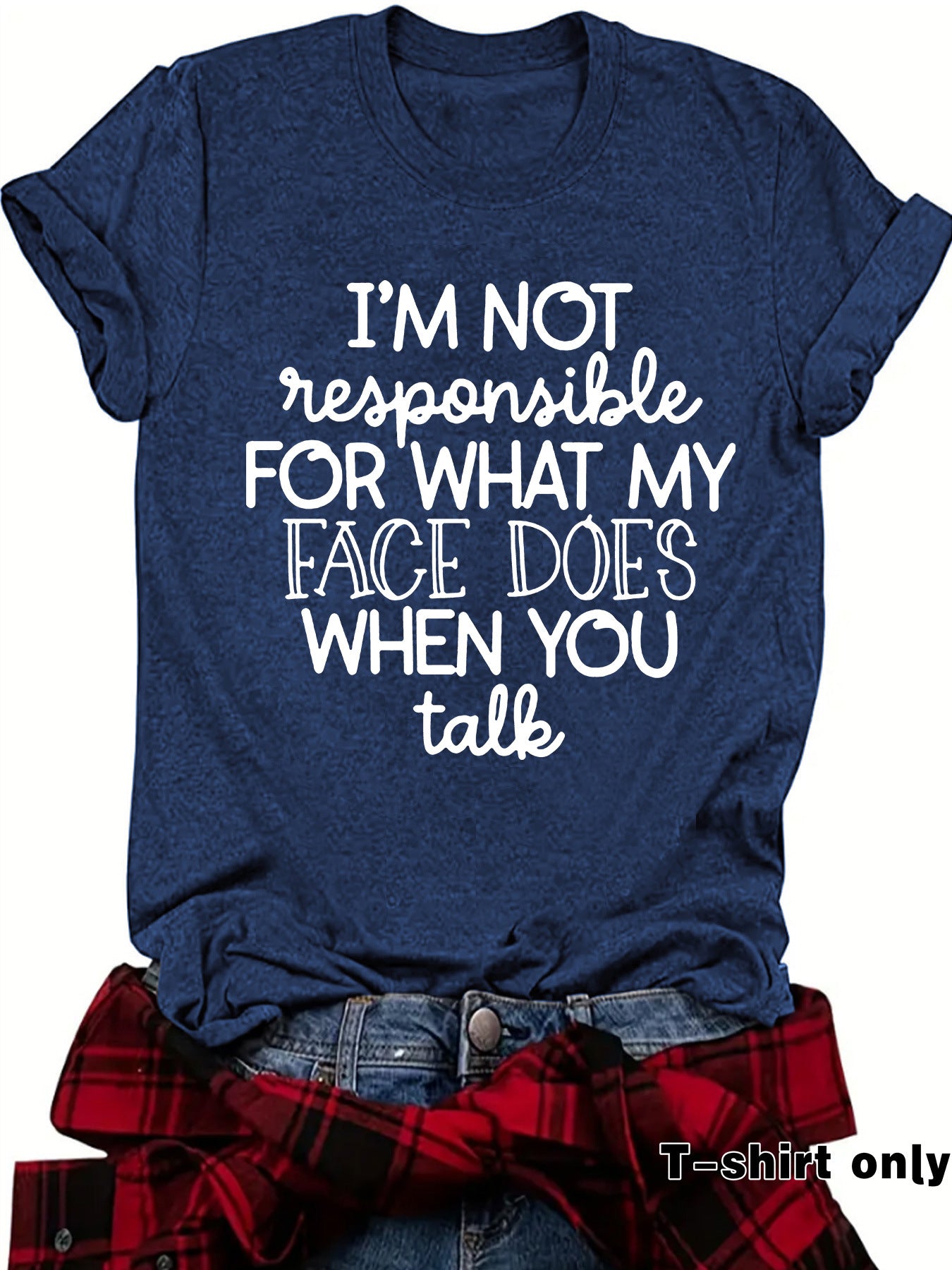 "I'm not responsible for..." T-Shirt