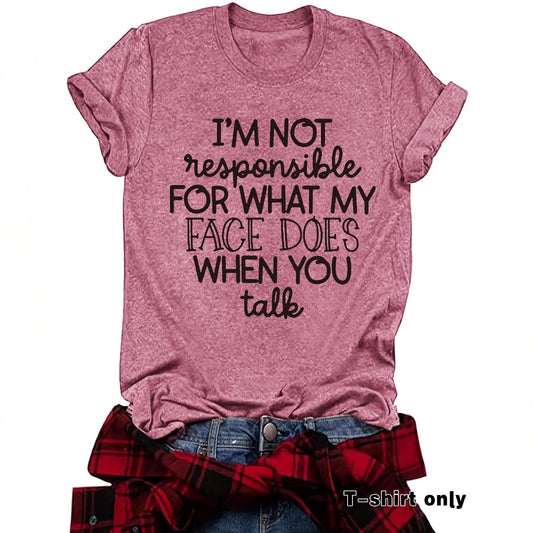 "I'm not responsible for..." T-Shirt